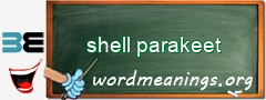 WordMeaning blackboard for shell parakeet